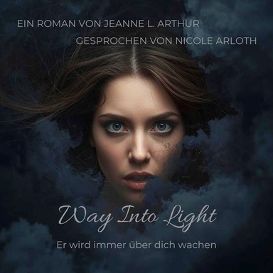 Way Into Light: Er wird immer über dich wachen