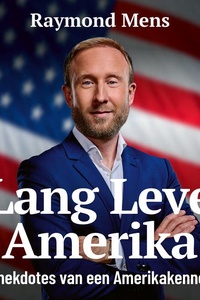 Lang Leve Amerika: Anekdotes van een Amerikakenner