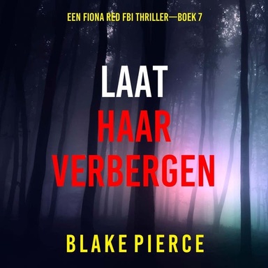 Laat Haar Verbergen (Een Fiona Red FBI Thriller—Boek 7)