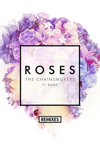 The Chainsmokers: Roses (Remixes)