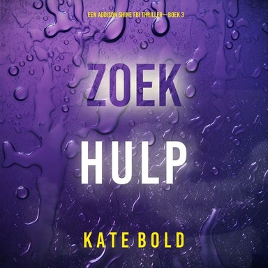 Zoek Hulp (Een Addison Shine FBI Thriller—Boek 3)