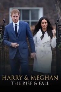 Harry & Meghan: The Rise & Fall