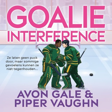 Goalie Interference: Geen puck komt langs hen, maar sommige gevoelens laten zich niet tegenhouden...