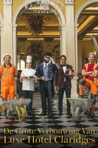 De Grote Verbouwing Van Luxe Hotel Claridges