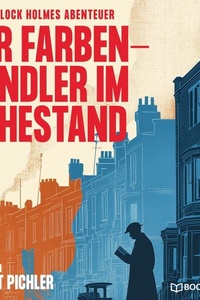 Der Farbenhändler im Ruhestand: Ein Sherlock Holmes Abenteuer
