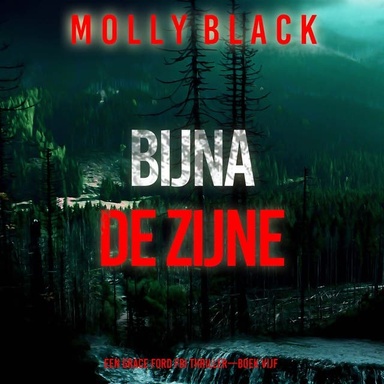 Bijna De Zijne (Een Grace Ford FBI Thriller—Boek Vijf)