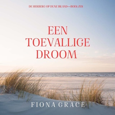 Een Toevallige Droom (De Herberg op Dune Island—Boek Zes)