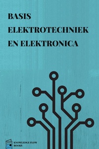 Technische kernserie - Basis Elektrotechniek en Elektronica