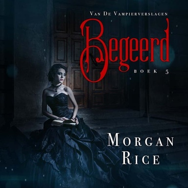 Begeerd (Boek #5 van De Vampierverslagen)