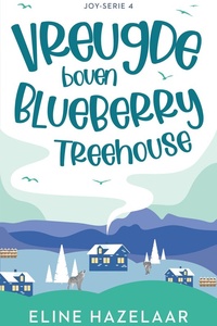 Joy-serie 4 - Vreugde boven Blueberry Treehouse