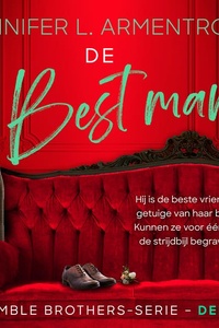 De best man: Hij is de beste vriend en getuige van haar broer. Kunnen ze voor één dag de strijdbijl begraven?