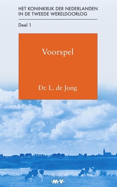 Het Koninkrijk der Nederlanden in de Tweede Wereldoorlog 1 - Voorspel