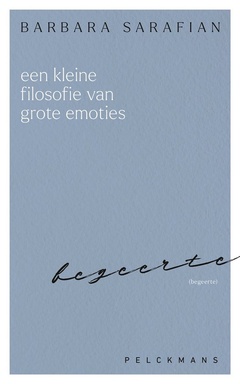 Een kleine filosofie van grote emoties: Begeerte