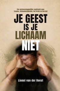 Je geest is je lichaam niet