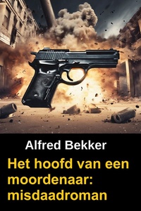 Het hoofd van een moordenaar: misdaadroman