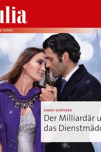 Der Milliardär und das Dienstmädchen