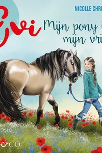 Evi. Mijn pony is mijn vriend