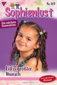 Lillis größter Wunsch: Sophienlust - Die nächste Generation 169 – Familienroman