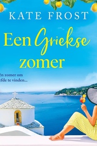 Een Griekse zomer: Eén zomer om de liefde te vinden...