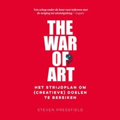 The War of Art - Nederlandse editie: Het strijdplan om (creatieve) doelen te bereiken