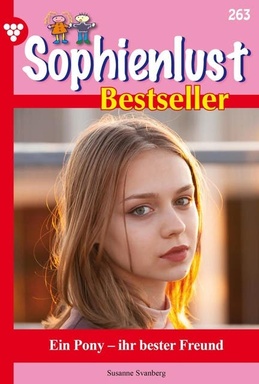 Ein Pony - ihr bester Freund: Sophienlust Bestseller 263 – Familienroman