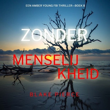 Zonder Menselijkheid (Een Amber Young Fbi Thriller—Boek 8)