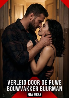 Verleid door de Ruwe Bouwvakker Buurman