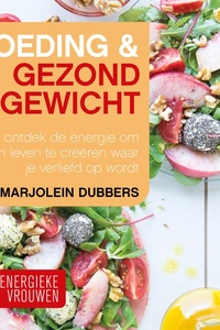Energieke vrouwen 3 - Voeding en Gezond gewicht: Ontdek de energie om een leven te creëren waar je verliefd op wordt