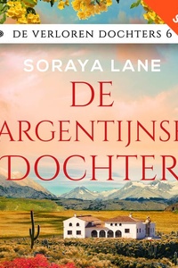 De Argentijnse dochter: Zeven dochters. Zeven geheimen. Zeven liefdes.