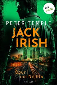 Jack Irish - Spur ins Nichts: Thriller | Jack Irish 2 | Nervenkitzel pur vom australischen Bestsellerautor