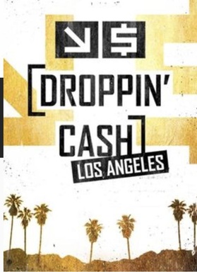 Droppin’ Cash: Los Angeles