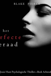 Het Perfecte Verraad (Een Jessie Hunt Psychologische Thriller—Boek Achtendertig)