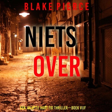 Niets Over (Een Juliette Hart FBI Thriller—Boek Vijf)