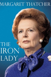 Margaret Thatcher: The Iron Lady