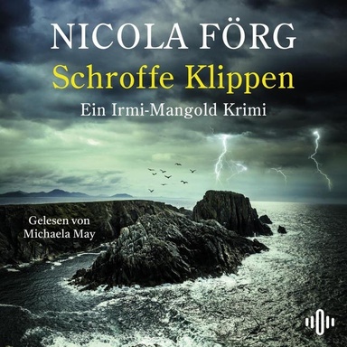 Schroffe Klippen (Alpen-Krimis 17): Ein Irmi-Mangold-Krimi | Raffinierter Kriminalroman um skrupellose Hundezüchter, familiäre Auseinandersetzungen und die Gier der Pharmaindustrie