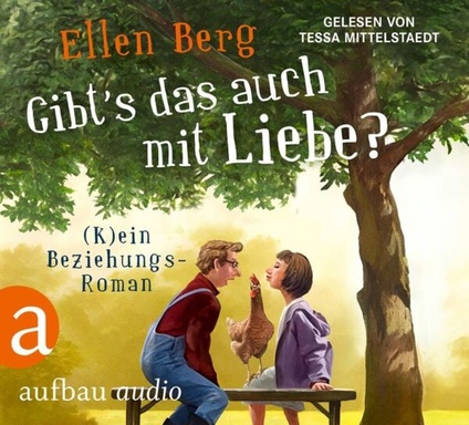 Gibt's das auch mit Liebe? - (K)ein Beziehungs-Roman (Gekürzt)