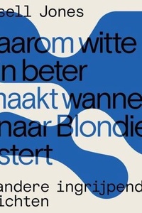 Waarom witte wijn beter smaakt wanneer je naar Blondie luistert
