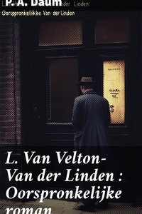 L. Van Velton-Van der Linden : Oorspronkelijke roman