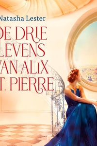 De drie levens van Alix St. Pierre