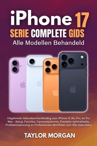 iPhone 17 Serie Complete Gids: Alle Modellen Behandeld