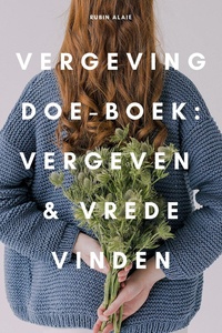 Het Vergeving Boek: Zo Kun Je Vergeven & Vrede Vinden