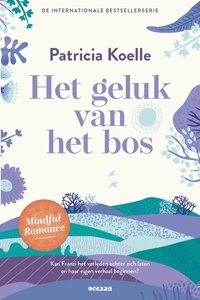 Het licht in de bomen 2 - Het geluk van het bos