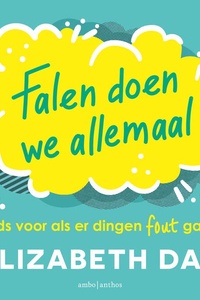 Falen doen we allemaal: Gids voor als er dingen fout gaan