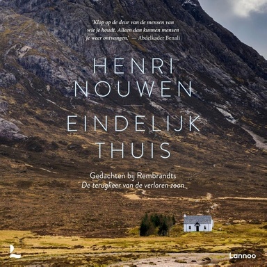 Eindelijk thuis: Gedachten bij Rembrandts 'De terugkeer van de verloren zoon'