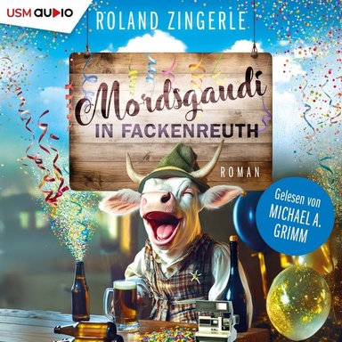 Mordsgaudi in Fackenreuth: Fackenreuth-Krimis 4