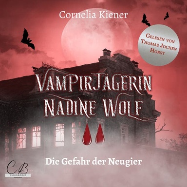 Vampirjägerin Nadine Wolf: Die Gefahr der Neugier