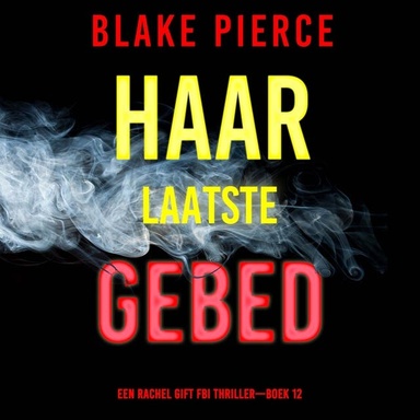 Haar Laatste Gebed (Een Rachel Gift FBI Thriller—Boek 12)