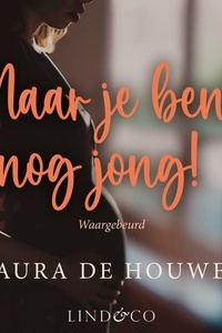 Maar je bent nog jong!