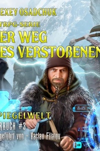 Der Weg des Verstoßenen (Spiegelwelt Buch #3): LitRPG-Serie