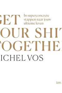 Get your shit together